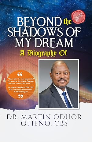 Beyond the Shadows of My Dream: The Biography of Martin Oduor Otieno